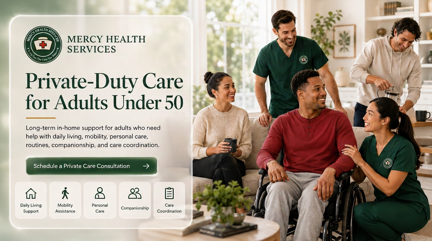 Dignity-first in-home support for adults under 50 from Mercy Health Services
